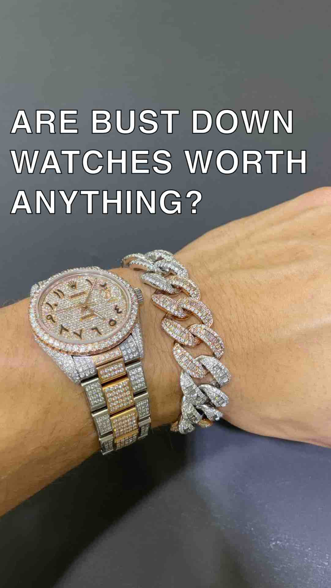 Are bust down watches worth anything?