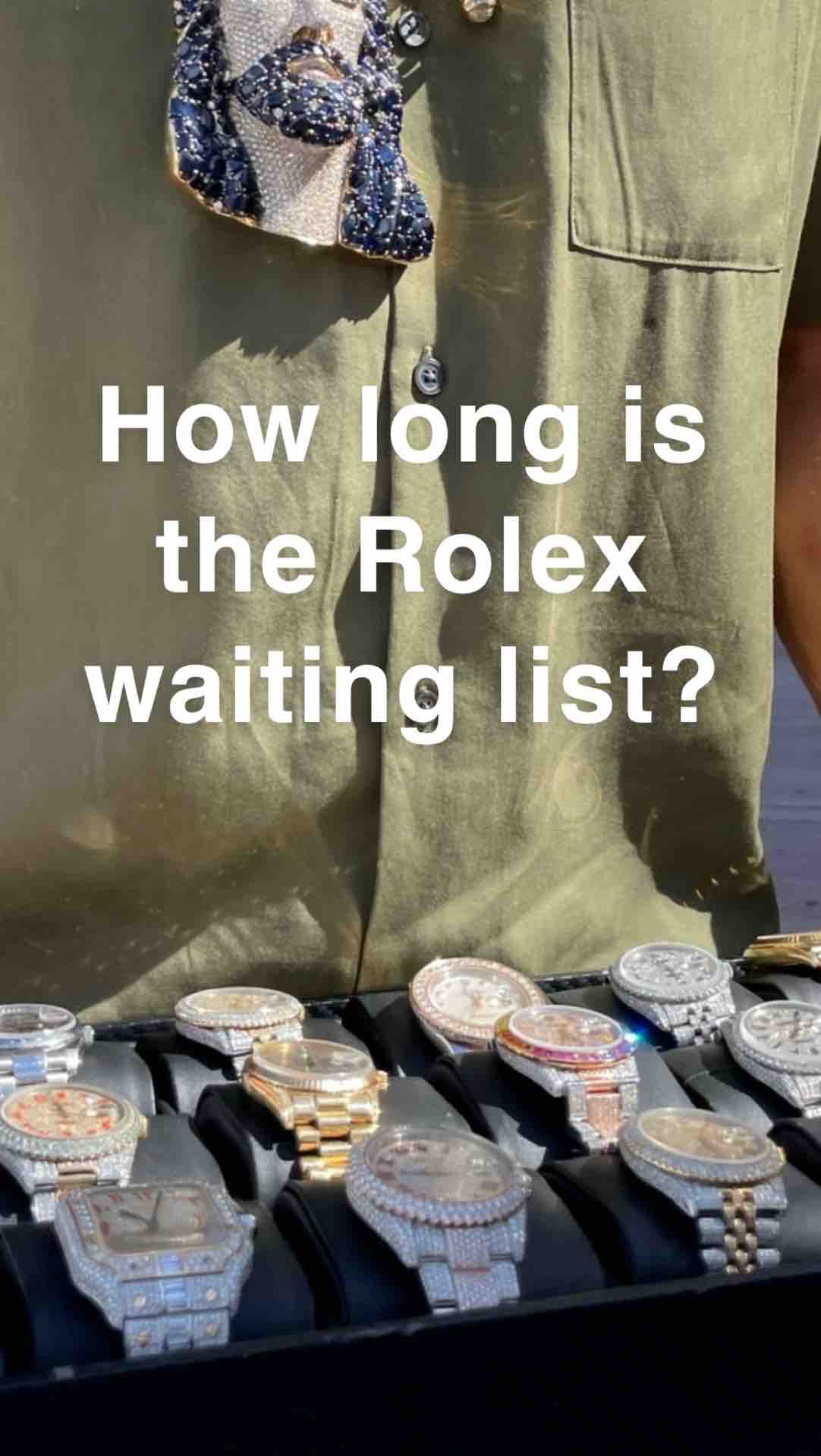 How long is Rolex waiting list?