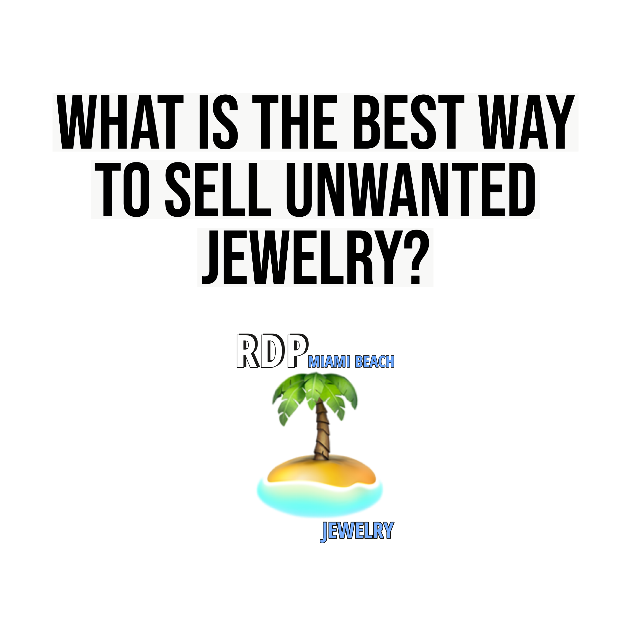 What is the best way to sell unwanted jewellery